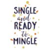 Single And Ready To Mingle